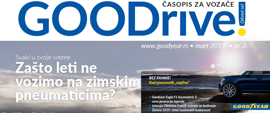 prolećno izdanje Goodyearove revije za vozače - GOODrive!